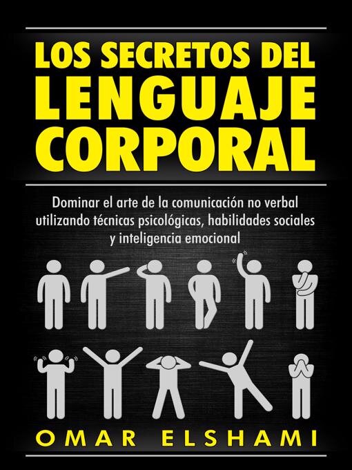 Title details for Los Secretos del Lenguaje Corporal, Dominar el Arte de la Comunicación No Verbal utilizando Técnicas Psicológicas, Habilidades Sociales y Inteligencia Emocional by Omar Elshami - Available